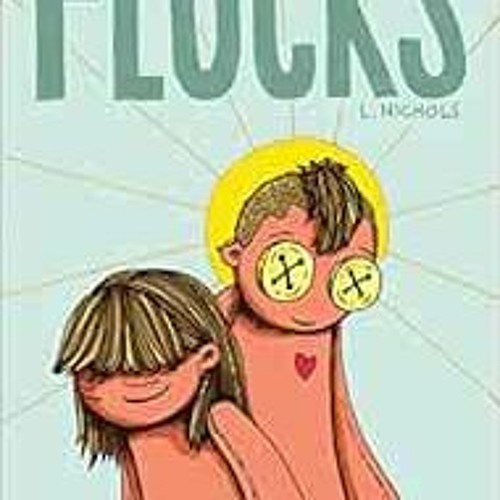 Access EBOOK EPUB KINDLE PDF Flocks by L. Nichols 💞