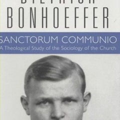 (Download PDF) Books Sanctorum Communio: Dietrich Bonhoeffer Works, Volume 1 BY Dietrich Bonhoeffer