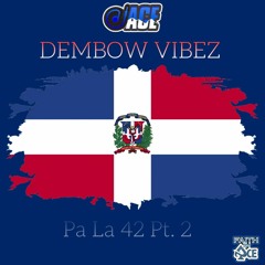 Dembow Vibez Pa La 42 Pt 2