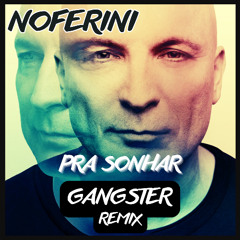 Noferini & DJ Guy Feat. Hilary - Pra Sonhar (GANGSTER Remix)