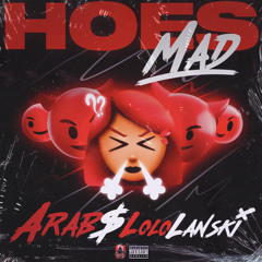 Hoes mad-Arab$ Ft. lolo lanski