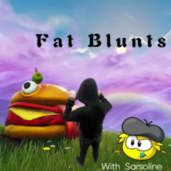 fat blunts ft. Sarsoline (prod by GabrielStayBased)