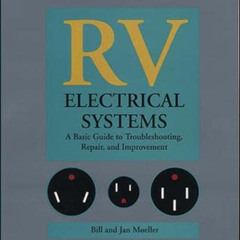 [Access] KINDLE ☑️ RV Electrical Systems: A Basic Guide to Troubleshooting, Repairing