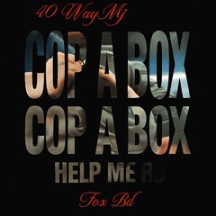 Cop A Box (ft. Fox BD)
