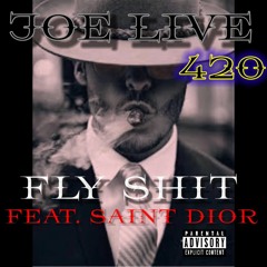 Fly Shit...Joe Live Feat. Saint Dior