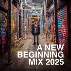 A NEW BEGINNING MIX 2025