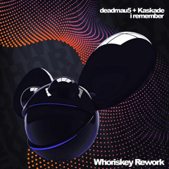 Deadmau5 & Kaskade - I Remember (Whoriskey Rework)