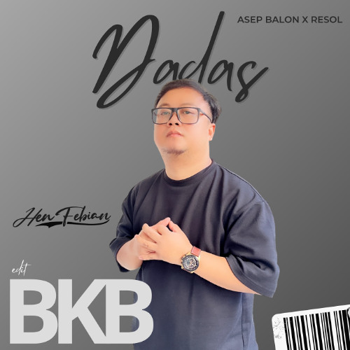 Asep Balon x Resol - DADAS ( Hen Febian EDIT ) BKB Version