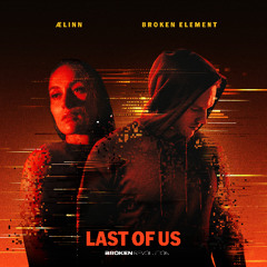 Broken Element ft. Ælinn - Last of Us