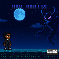 BAD HABITS
