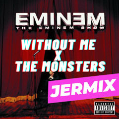 Without Me x The Monster [JERMIX Transition] (FREE DL)