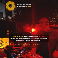 Unk Planet Podcast 018: ZENNIV Recorded live @ Puel by Wallmapu at Avant Garten, Bs. As. Argentina