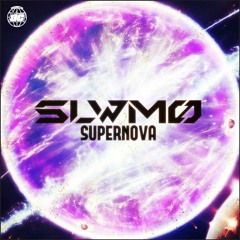 SLWMO - Supernova [FREE DOWNLOAD]