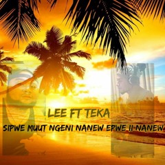 Nanew Epwe ii Nanew (Original) By Lee and Teka