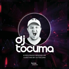 Kyros Radio Episode 013 - DJ Tocuma (Free Download)