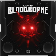 LKTHS - BLOODBORNE