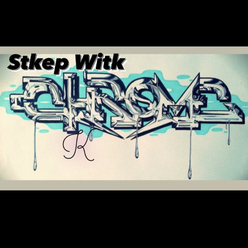 Stkep witk Chkr0me(Ft. D0L0 R0CC0UT)