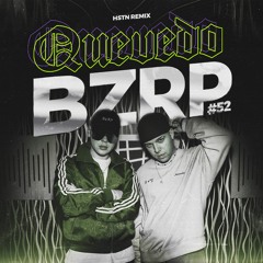 QUEVEDO BZRP #52 (HSTN Remix)
