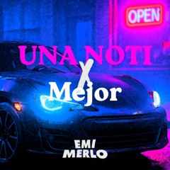 UNA NOTi x Mejor(Mashup Remix)