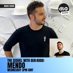 The Sequel #23 With BEN RODD (Mendo Guest Mix)