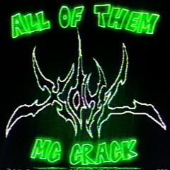 MC CRACK - ALL OF THEM
