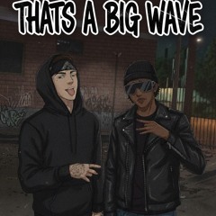 That’s A Big Wave Ft. Saint Frank