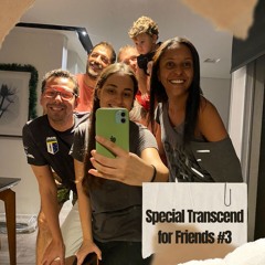 SPECIAL TRANSCEND FOR FRIENDS #3