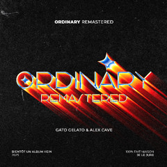 Ordinary (Gato Gelato Remix)