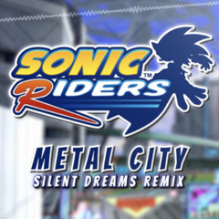 Sonic Riders - Metal City  [Silent Dreams Remix]