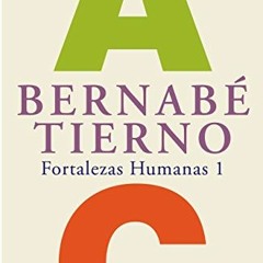 [View] PDF 📖 Fortalezas Humanas 1 (Spanish Edition) by  Bernabé Tierno [EPUB KINDLE
