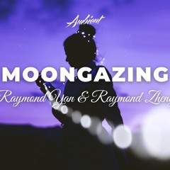 Raymond Yan & Raymond Zheng - Moongazing