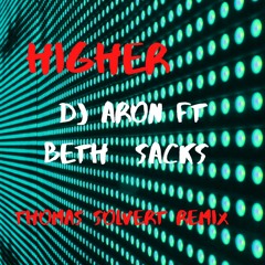 Dj Aron Feat. Beth Sacks - Higher (Thomas Solvert Remix)