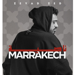 ZEYAD ZED ( NASYET MARRAKECH) | زياد زيد (ناصيه مراكش)