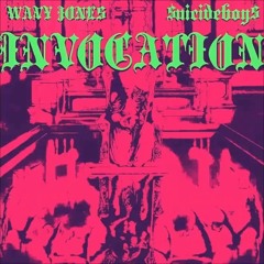 WAVY JONE$ x  $UICIDEBOY$ - THE INVOCATION