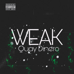 Quay Dinero - Weak