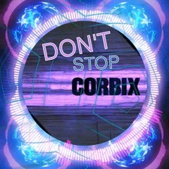 Corbix - Don't Stop (Hardtechno)
