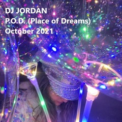 P.O.D. (Place Of Dreams) - DJ Jordan - Saturday Night - Oct 2021