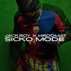 Travis Sott, JACKBOY X HRDDMAT - SICKO MODE - FREE DOWNLOAD