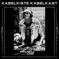 KABELKAST 162 - SPOONMAN DJ