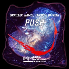 (SPEEDHOUSE) Skrillex, Hamdi, TAICHU & OFFAIAH - Push (Murry Monolite REMIX) Free Download