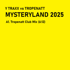 Y Traxx vs Tropenatt - Mysteryland 2025 (Tropenatt Club Mix) [FREE DOWNLOAD]