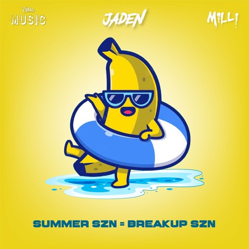 SUMMER SZN = BREAKUP SZN