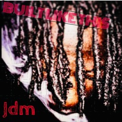 BUILT LIKE THIS (TALK MY SHIT)