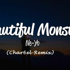 Ne - Yo - Beautiful Monster (Char6el Remix)