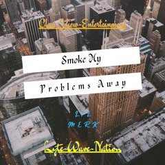 Smoke My Problems Away
