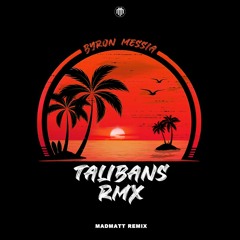 Byron Messia - Talibans (Madmatt Remix)(Emiliana X North Carolina Flip)