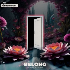 New Northern - Belong | The Greenroom