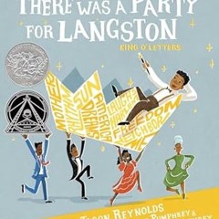 ❤PDF✔ There Was a Party for Langston: (Caldecott Honor & Coretta Scott King Illustrator Honor)