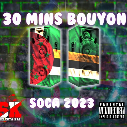 Bouyon Steam "Mix 2023" 🇩🇲 Selectakai (EXPLICIT)