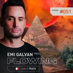 Emi Galvan / Flowing / Episode 51 Live in Malta
